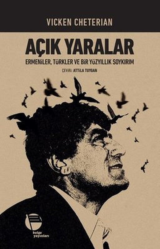 Açık Yaralar: Ermeniler Türkler ve Bir Yüzyıllık Soykırım | Belge Yayınları