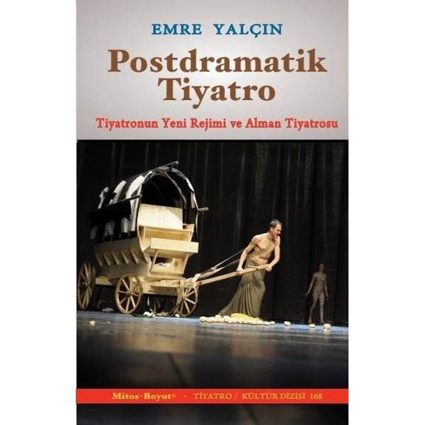 Postdramatik Tiyatro - Tiyatronun Yeni Rejimi ve Alman Tiyatrosu | Mitos Boyut Yayınları (İnce Kapak)