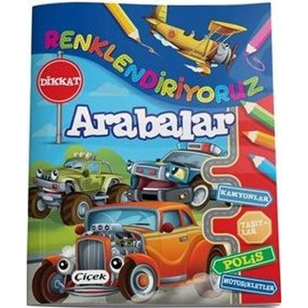 Arabalar - Renklendiriyoruz | Çiçek Yayıncılık (İnce Kapak)