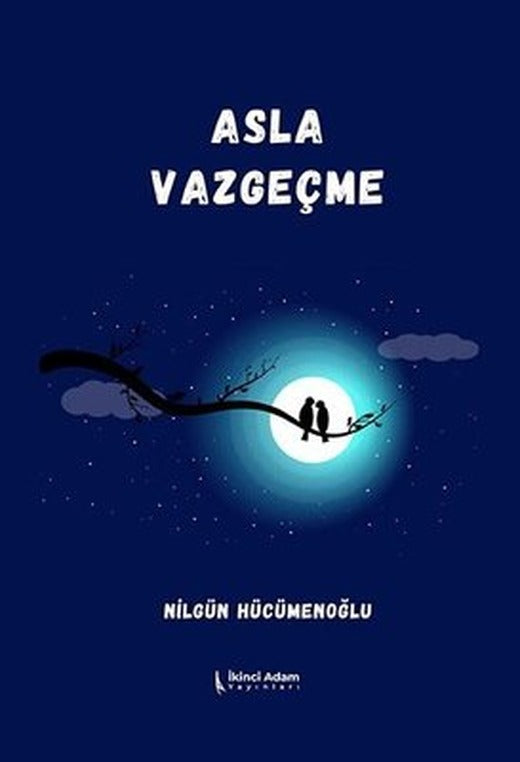 Asla Vazgeçme | İkinci Adam Yayınları