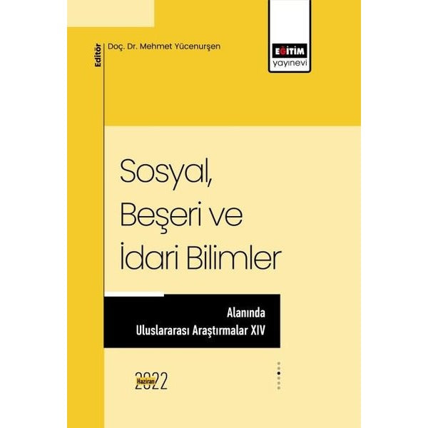 Sosyal Beşeri ve İdari Bilimler Alanında Uluslararası Araştırmalar 14 | Eğitim Yayınevi (İnce Kapak)