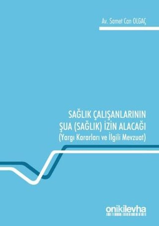Sağlık Çalışanlarının Şua (Sağlık) İzin Alacağı | On İki Levha Yayınları (Ciltsiz)