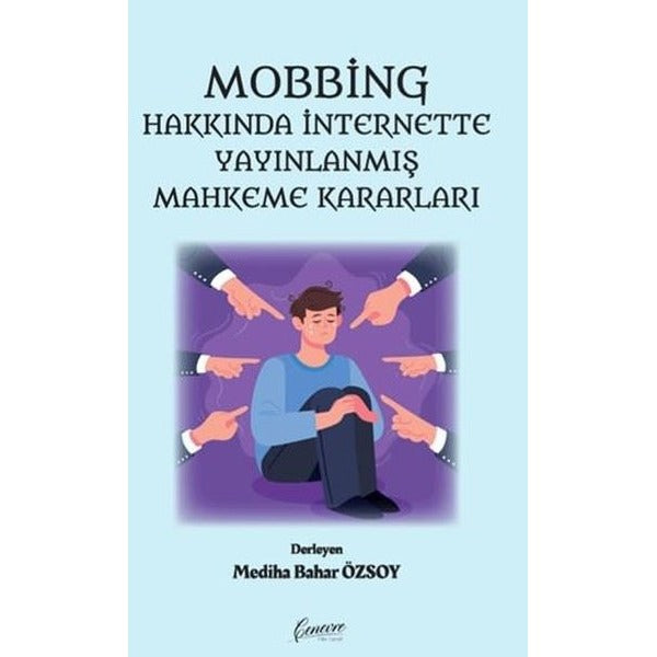 Mobbing Hakkında İnternette Yayınlanmış Mahkeme Kararları | Cenevre Fikir Sanat (İnce Kapak)