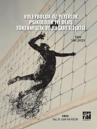 Voleybolda Öz Yeterlik Psikolojik İyi Oluş Tükenmişlik ve Başarı İlişkisi