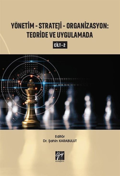 Yönetim-Strateji-Organizasyon: Teoride ve Uygulamada Cilt 2 | Gazi Kitabevi (Ciltsiz)