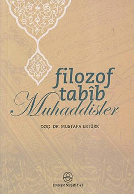 Filozof Tabib Muhaddisler | Ensar Neşriyat (Ciltsiz)