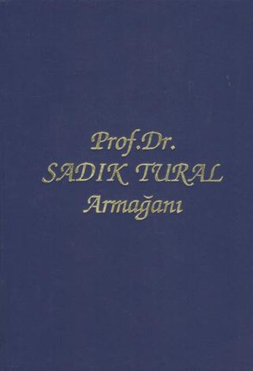 Prof. Dr. Sadık Tural Armağanı | Art Basın Yayın Hizmetleri (Ciltsiz)