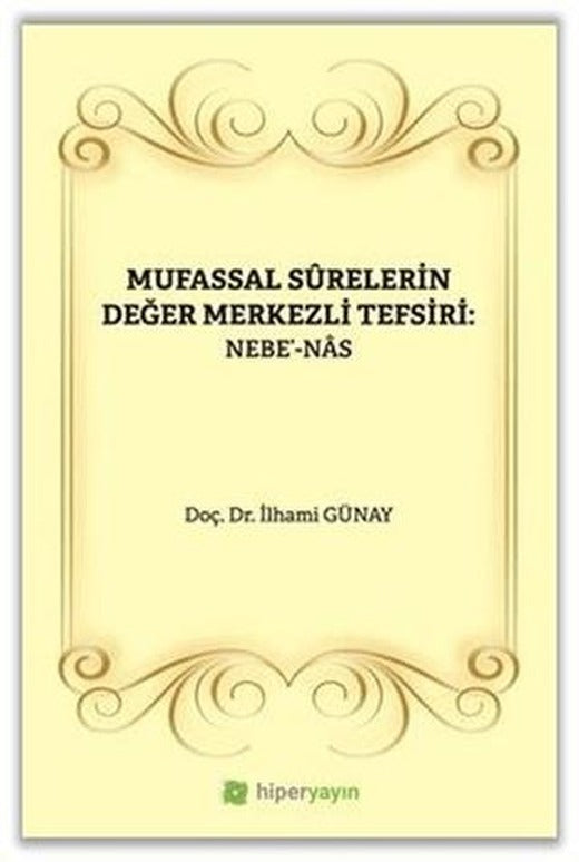 Mufassal Syrelerin Değer Merkezli Tefsiri: Nebe' - Nas | Hiperlink Yayınları (Ciltsiz)