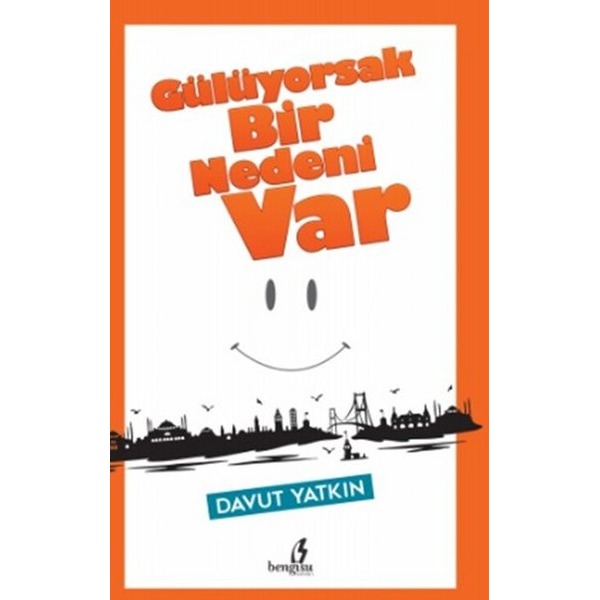 Gülüyorsak Bir Nedeni Var
