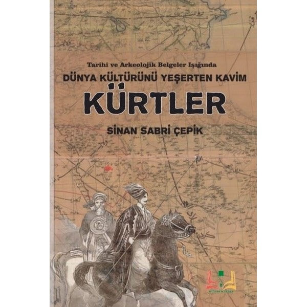 Dünya Kültürünü Yeşerten Kavim Kürtler | Sidar Yayınları (Ciltsiz)