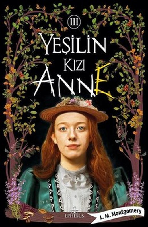 Yeşilin Kızı Anne - 3 | Ephesus Yayınları (Ciltli)