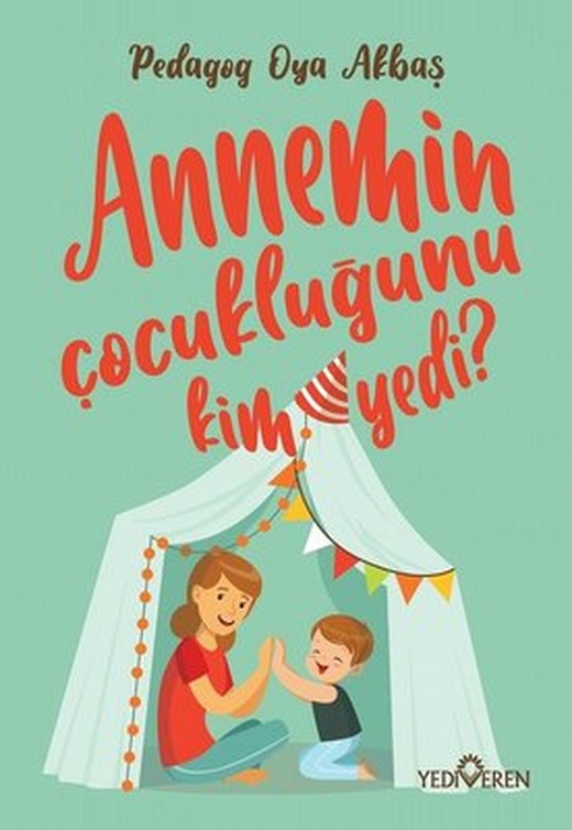 Annemin Çocukluğunu Kim Yedi? | Yediveren Yayınları