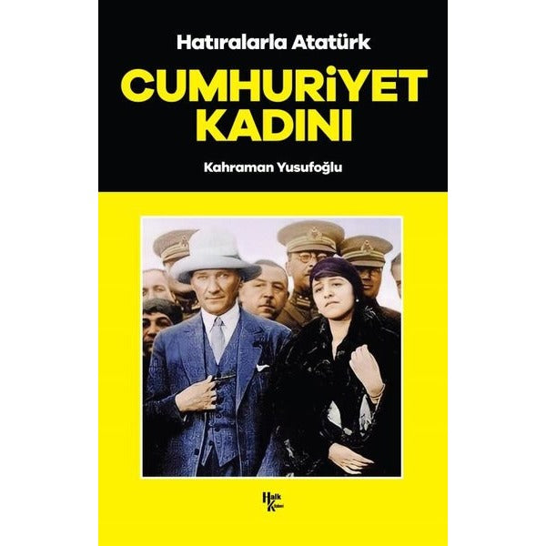 Hatıralarla Atatürk - Cumhuriyet Kadını | Halk Kitabevi