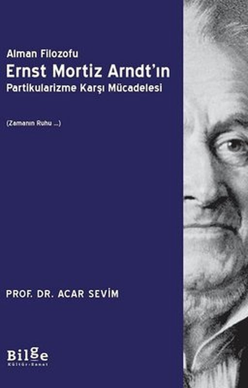 Alman Filozofu Ernst Mortiz Arndt'ın Partikularizme Karşı Mücadelesi | Bilge Kültür Sanat