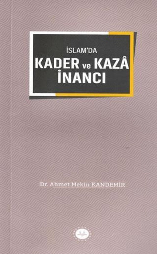 İslam'da Kader ve Kaza İnancı | Diyanet İşleri Başkanlığı (Ciltsiz)