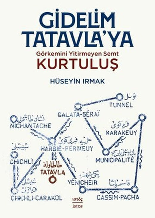 Gidelim Tatavla'ya - Görkemini Yitirmeyen Semt: Kurtuluş | İstos Yayınları (İnce Kapak)