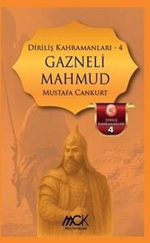 Gazneli Mahmud - Diriliş Kahramanları 4 | MCK Yayınları (İnce Kapak)