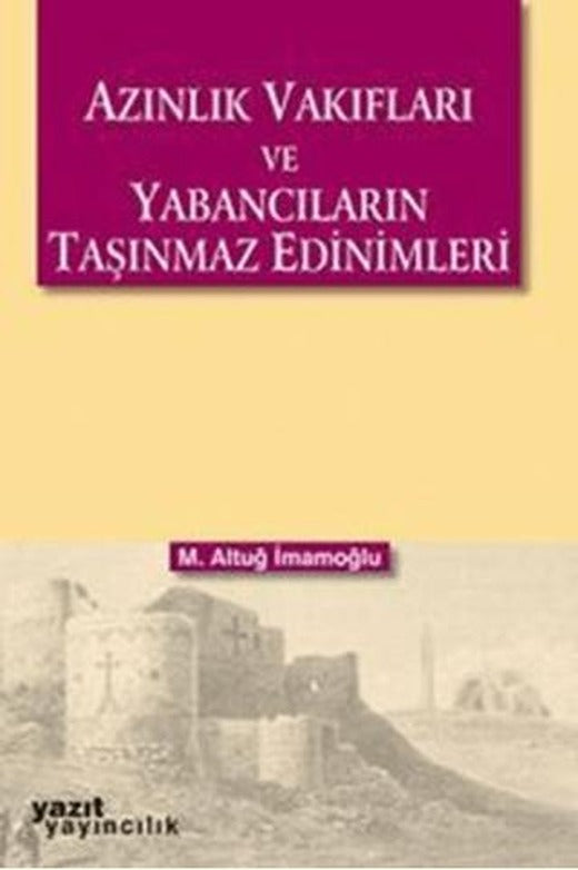 Azınlık Vakıfları ve Yabancıların Taşınmaz Edinimleri | Yazıt Yayıncılık (Ciltsiz)