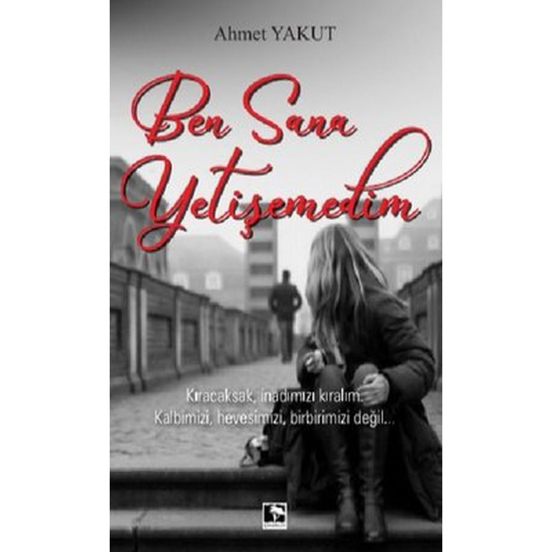 Ben Sana Yetişemedim | Çınaraltı Yayınları