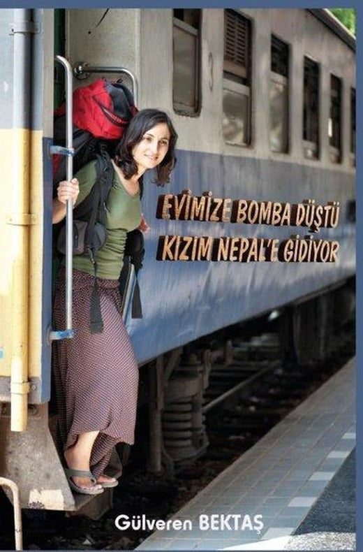 Evimize Bomba Düştü Kızım Nepal'e Gidiyor | Platanus Publishing (İnce Kapak)