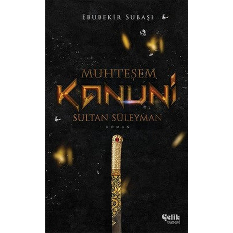 Muhteşem Kanuni Sultan Süleyman | Çelik Yayınevi