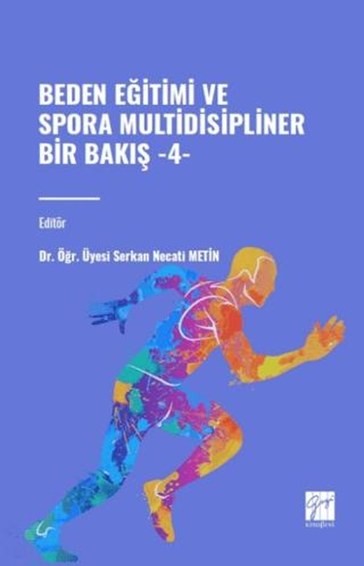 Beden Eğitimi ve Sporda Multidisipliner Bir Bakış - 4 | Gazi Kitabevi (Ciltsiz)