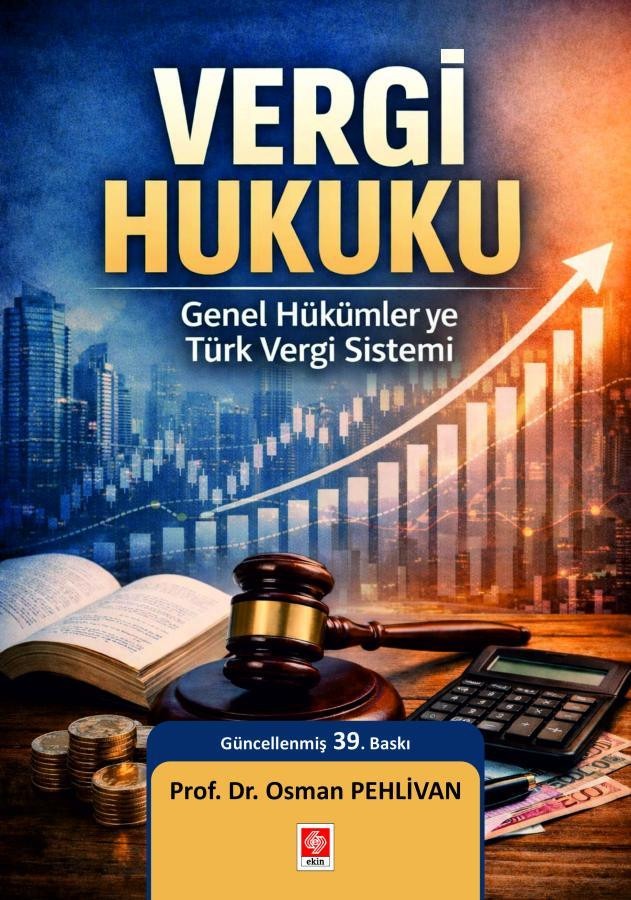 Vergi Hukuku - Genel Hükümler ve Türk Vergi Sistemi | Ekin Basım Yayın (İnce Kapak)