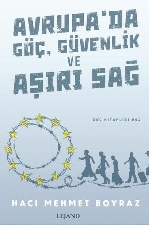 Avrupa'da Göç Güvenlik ve Aşırı Sağ | Lejand (e-Kitap)