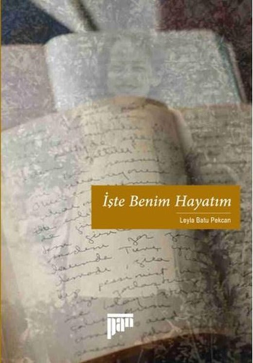 İşte Benim Hayatım | Pan Yayıncılık (İnce Kapak)