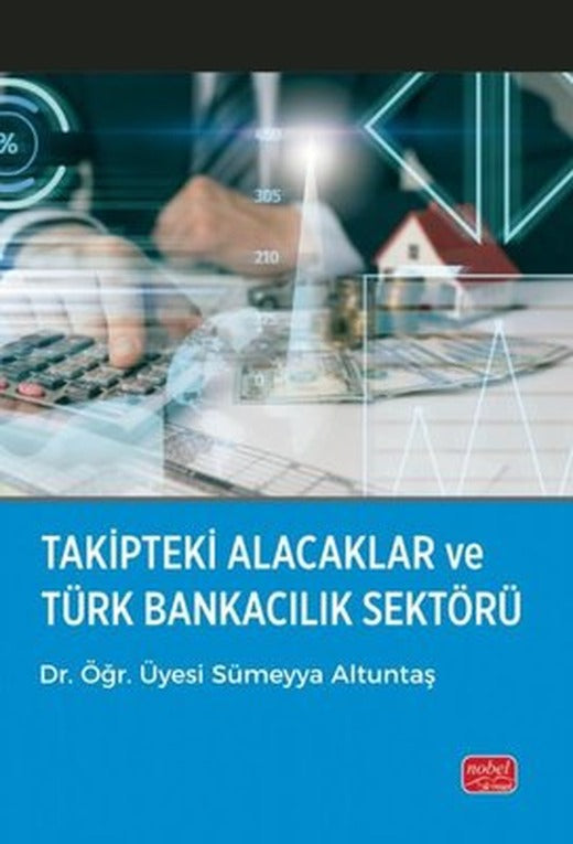 Takipteki Alacaklar ve Türk Bankacılık Sektörü | Nobel Bilimsel Eserler (İnce Kapak)