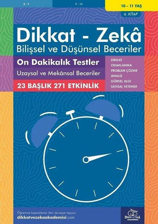 Dikkat Zeka - Bilişsel ve Düşünsel Beceriler 10-11 Yaş On Dakikalık Testler 6.Kitap | Dikkat ve Zeka Akademisi (İnce Kapak)