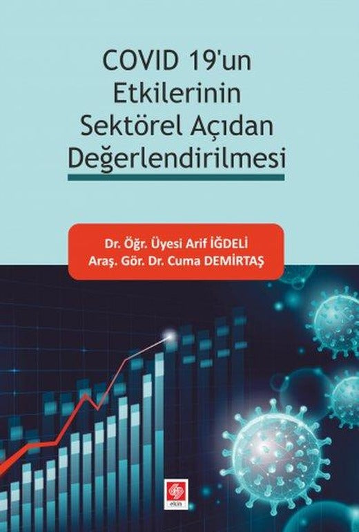 Covid 19'un Etkilerinin Sektörel Açıdan Değerlendirilmesi | Ekin Basım Yayın (İnce Kapak)