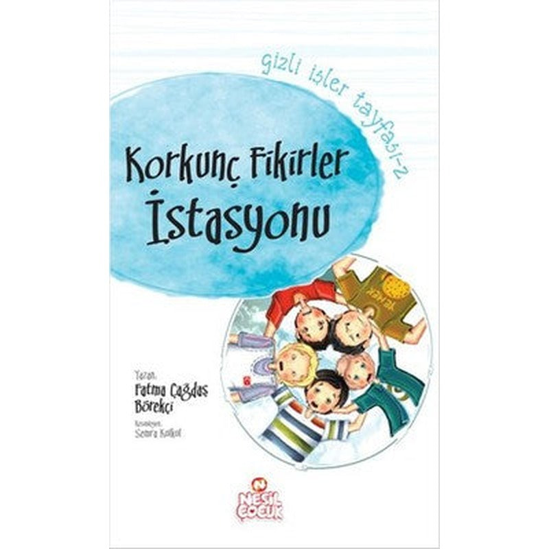 Korkunç Fikirler İstasyonu | Nesil Çocuk Yayınları