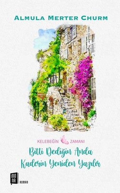 Bitti Dediğin Anda Kaderin Yeniden Yazılır | Mona Yayınları