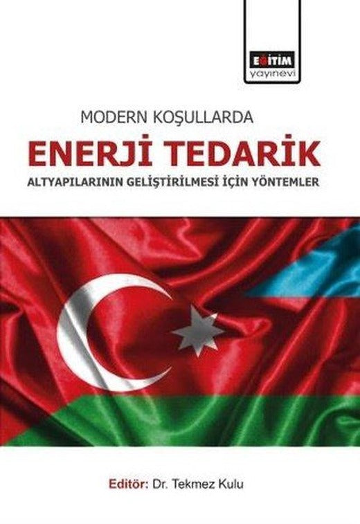 Modern Koşullarda Enerji Tedarik Altyapılarının Geliştirilmesi İçin Yöntemler | Eğitim Yayınevi (İnce Kapak)