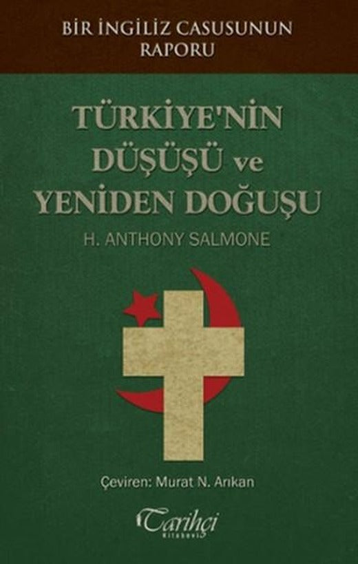 Türkiye'nin Düşüşü ve Yeniden Doğuşu | Tarihçi Kitabevi (İnce Kapak)