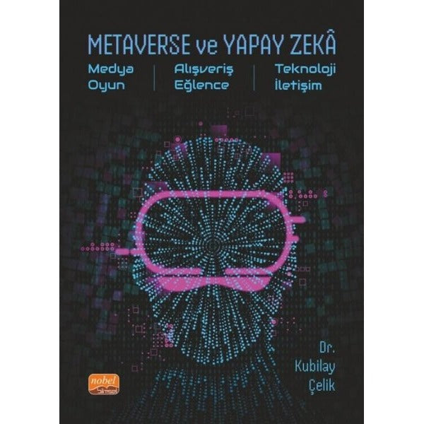 Metaverse ve Yapay Zeka - Medya Oyun - Alışveriş Eğlence - Teknoloji İletişim | Nobel Bilimsel Eserler