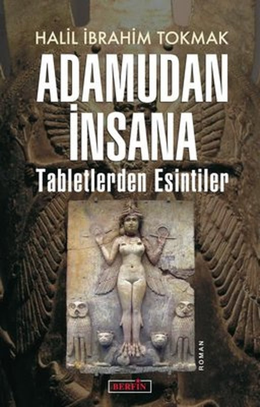 Adamudan İnsana - Tabletlerden Esintiler | Berfin Yayınları