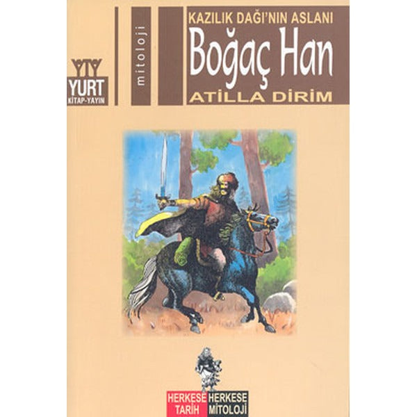 Kazılık Dağı'nın Aslanı Boğaç Han | Yurt Kitap Yayın - Yitik Kültürler Kitaplığı / Şark Çemberi (İnce Kapak)