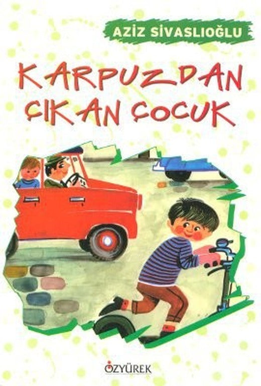 Karpuzdan Çıkan Çocuk | Özyürek Yayınevi