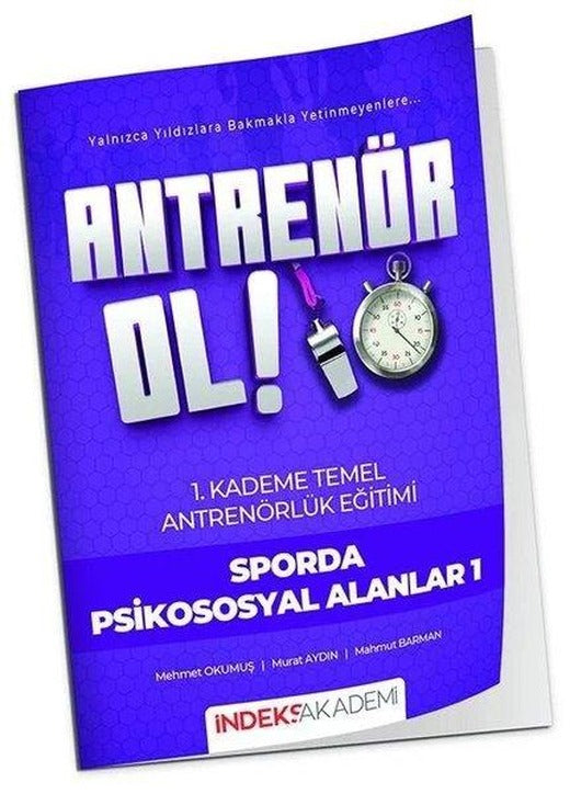 Antrenör Ol Temel Antrenörlük Eğitimi 1. Kademe Sporda Psikososyal Alanlar - 1 | İndeks Akademi (İnce Kapak)
