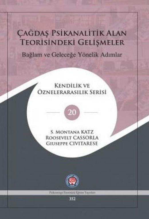 Çağdaş Psikanalitik Alan Teorisindeki Gelişmeler: Bağlam ve Geleceğe Yönelik Adımlar | Psikoterapi Enstitüsü (Ciltsiz)