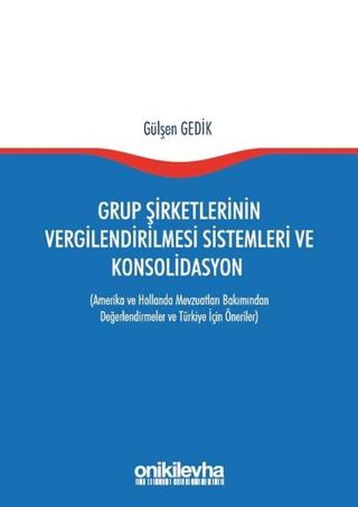Grup Şirketlerinin Vergilendirilmesi Sistemleri ve Konsolidasyon | On İki Levha Yayınları (Ciltsiz)
