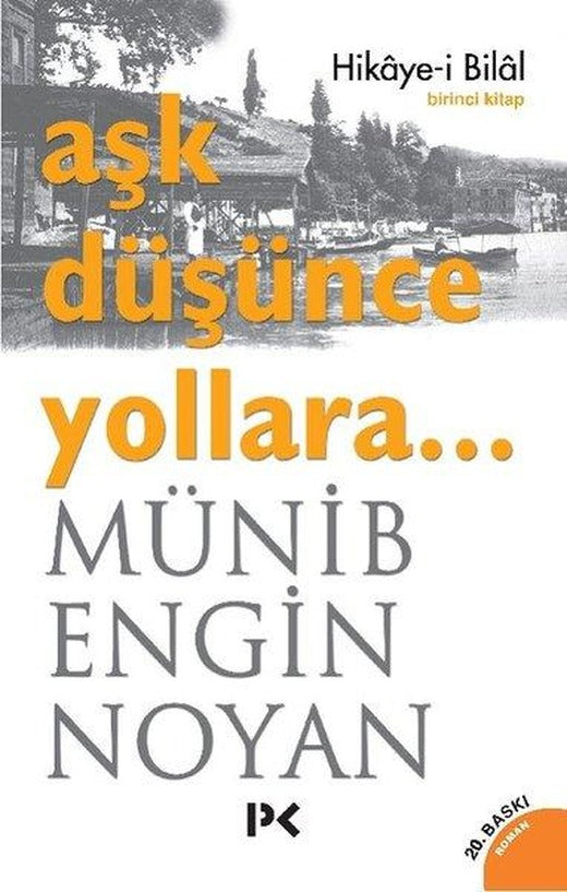 Aşk Düşünce Yollara - Birinci Kitap (Hikaye-i Bilal) | Profil Kitap (İnce Kapak)