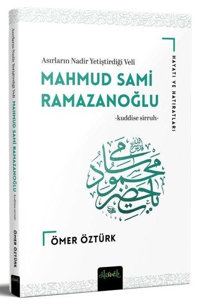 Mahmud Sami Ramazanoğlu: Asırların Nadir Yetiştirdiği Veli - Hayatı ve Hatıraları | Misvak Neşriyat (İnce Kapak)  - Resim 1