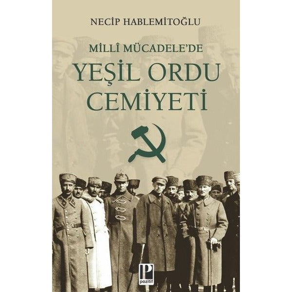 Milli Mücadele'de Yeşil Ordu Cemiyeti | Pozitif Yayıncılık (İnce Kapak)