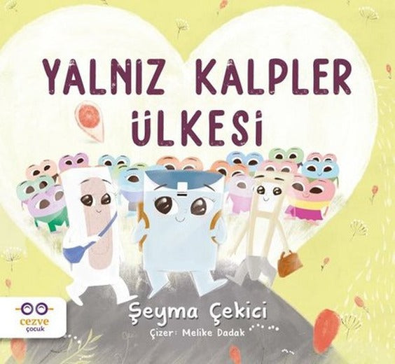 Yalnız Kalpler Ülkesi | Cezve Çocuk