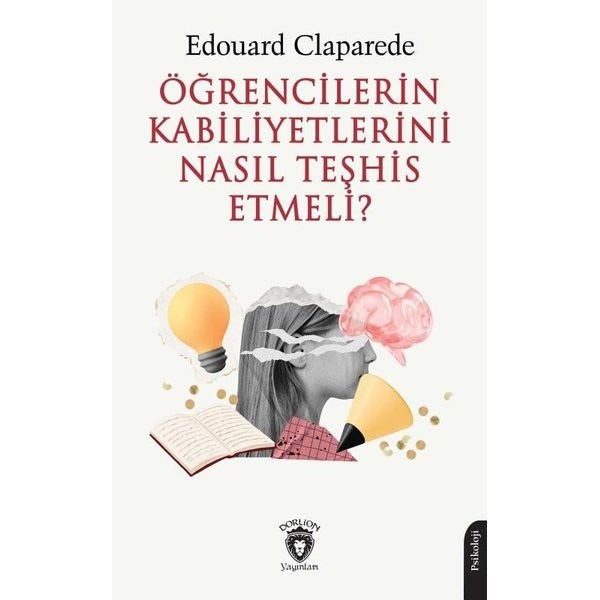 Öğrencilerin Kabiliyetlerini Nasıl Teşhis Etmeli? | Dorlion Yayınları (Ciltsiz)