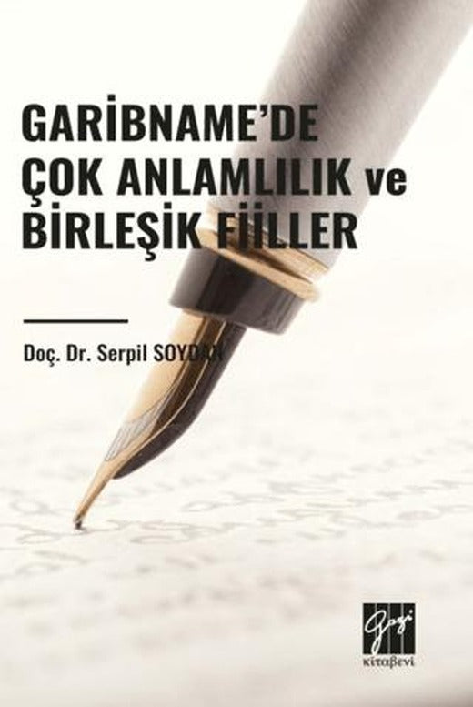 Garibname’de Çok Anlamlılık ve Birleşik Fiiller | Gazi Kitabevi (Ciltsiz)