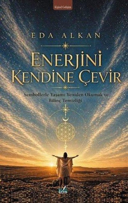 Enerjini Kendine Çevir | İzan Yayıncılık (İnce Kapak)